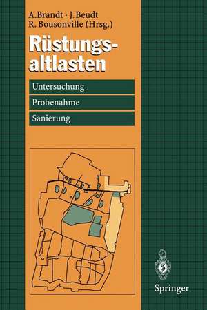 Rüstungsaltlasten: Untersuchung, Probenahme und Sanierung de Ansgar Brandt