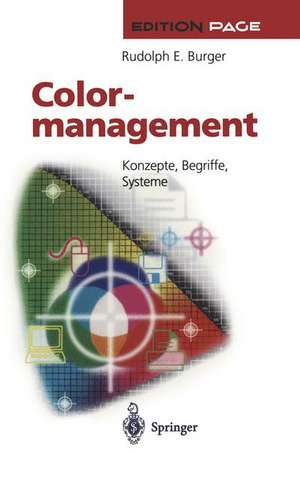 Colormanagement: Konzepte, Begriffe, Systeme de J.-P. Homann