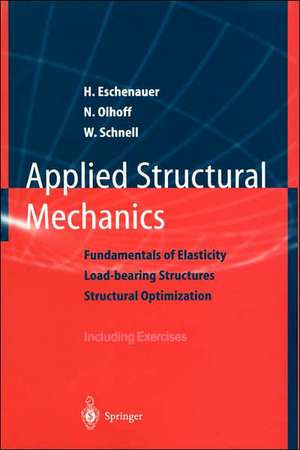 Applied Structural Mechanics: Fundamentals of Elasticity, Load-Bearing Structures, Structural Optimization de Hans Eschenauer