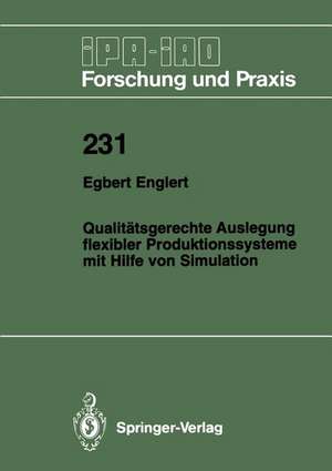 Qualitätsgerechte Auslegung flexibler Produktionssysteme mit Hilfe von Simulation de Egbert Englert