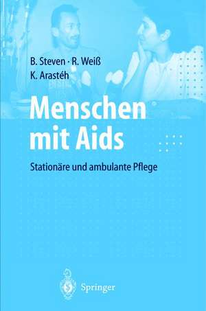 Menschen mit Aids: Stationäre und ambulante Pflege de Beate Steven