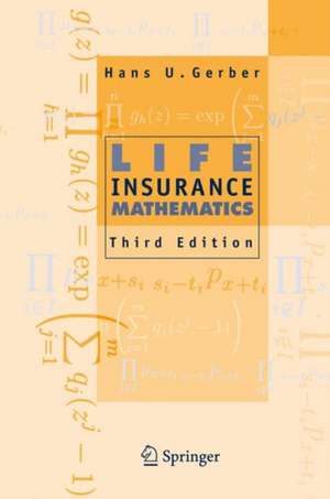 Life Insurance Mathematics de Hans U. Gerber