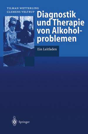 Diagnostik und Therapie von Alkoholproblemen: Ein Leitfaden de K. Junghanns