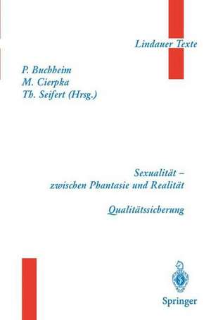 Teil 1 Sexualität — zwischen Phantasie und Realität Teil 2 Qualitätssicherung de Peter Buchheim