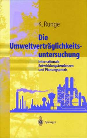 Umweltverträglichkeitsuntersuchung: Internationale Entwicklungstendenzen und Planungspraxis de Karsten Runge