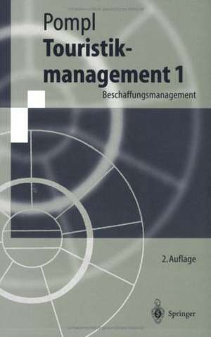 Touristikmanagement 1: Beschaffungsmanagement de Wilhelm Pompl