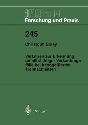 Verfahren zur Erkennung unfallträchtiger Verkantungsfälle bei handgeführten Trennschleifern de Christoph Bolay