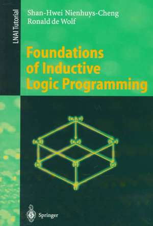 Foundations of Inductive Logic Programming de Shan-Hwei Nienhuys-Cheng