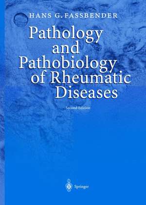 Pathology and Pathobiology of Rheumatic Diseases de Hans G. Fassbender