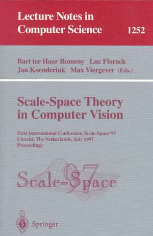 Scale-Space Theory in Computer Vision: First International Conference, Scale-Space '97, Utrecht, The Netherlands, July 2 - 4, 1997, Proceedings de Bart ter Haar Romeny