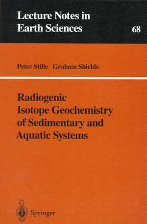 Radiogenic Isotope Geochemistry of Sedimentary and Aquatic Systems de Peter Stille