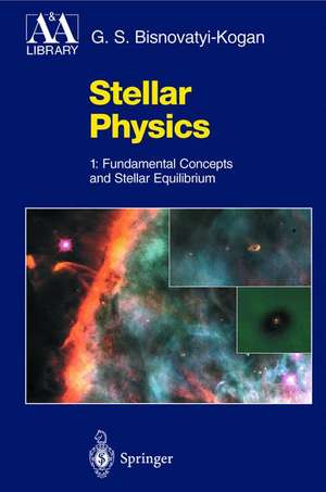 Stellar Physics: 1: Fundamental Concepts and Stellar Equilibrium de G.S. Bisnovatyi-Kogan