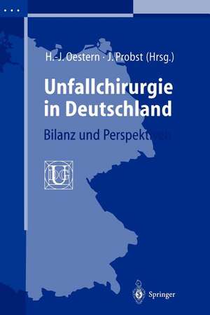 Unfallchirurgie in Deutschland: Bilanz und Perspektiven de Hans-Jörg Oestern