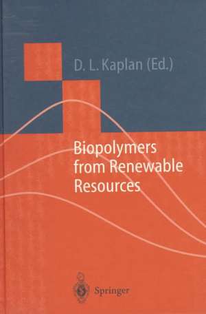 Biopolymers from Renewable Resources de David L. Kaplan