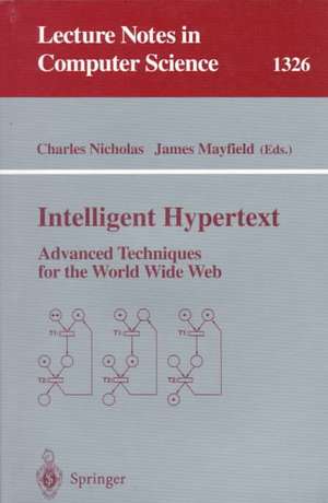 Intelligent Hypertext: Advanced Techniques for the World Wide Web de Charles Nicholas