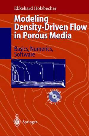 Modeling Density-Driven Flow in Porous Media: Principles, Numerics, Software de Ekkehard O. Holzbecher