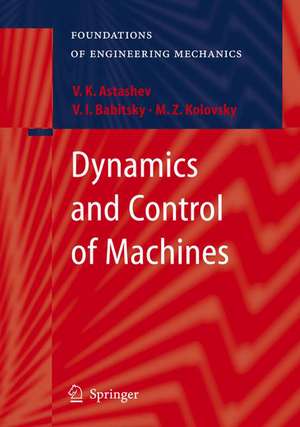 Dynamics and Control of Machines de V.K. Astashev