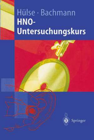 HNO-Untersuchungskurs: Anleitung zum Untersuchungskurs für Studenten de Manfred Hülse