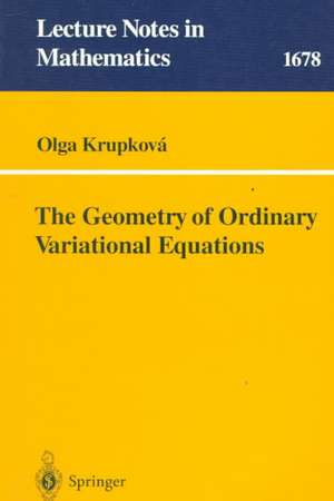 The Geometry of Ordinary Variational Equations de Olga Krupkova