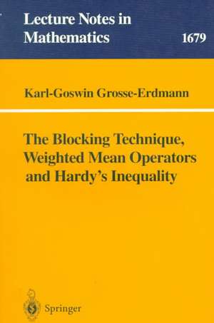 The Blocking Technique, Weighted Mean Operators and Hardy's Inequality de Karl-Goswin Grosse-Erdmann