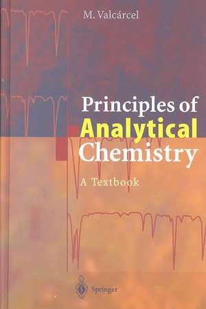 Principles of Analytical Chemistry: A Textbook de Miguel Valcarcel