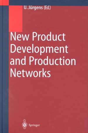 New Product Development and Production Networks: Global Industrial Experience de Ulrich Jürgens