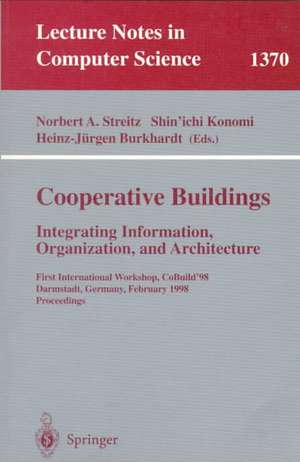 Cooperative Buildings: Integrating Information, Organization, and Architecture de Norbert Streitz