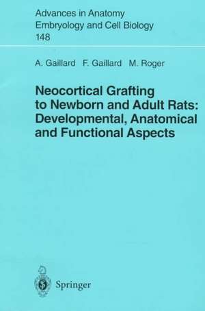 Neocortical Grafting to Newborn and Adult Rats: Developmental, Anatomical and Functional Aspects de Afsaneh Gaillard