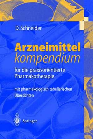 Arzneimittel-kompendium: für die praxisorientierte Pharmakotherapie de D. Schneider