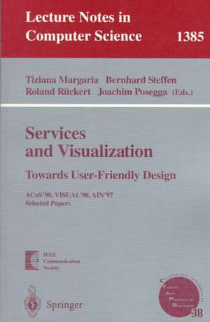 Services and Visualization: Towards User-Friendly Design: ACos'98, VISUAL'98, AIN'97, Selected Papers de Tiziana Margaria