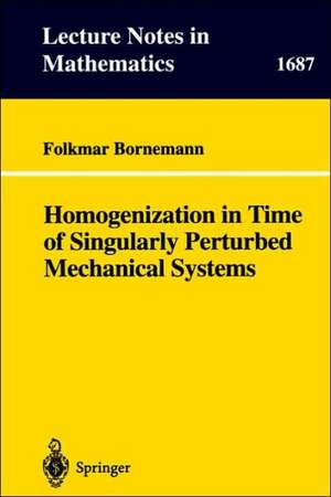 Homogenization in Time of Singularly Perturbed Mechanical Systems de Folkmar Bornemann