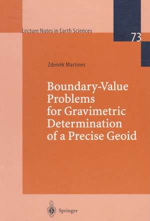 Boundary-Value Problems for Gravimetric Determination of a Precise Geoid de Zdenek Martinec