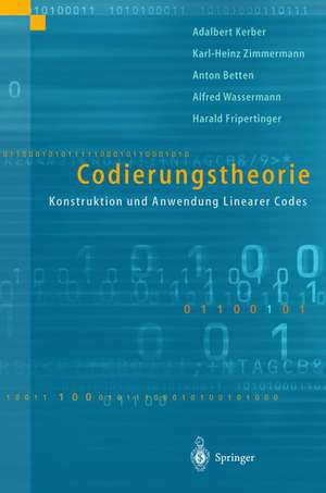 Codierungstheorie: Konstruktion und Anwendung linearer Codes de Anton Betten