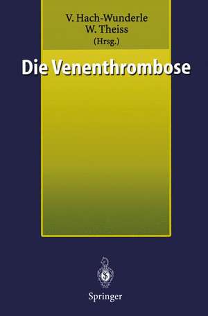 Die Venenthrombose: Kontroversen 1998 de Viola Hach-Wunderle