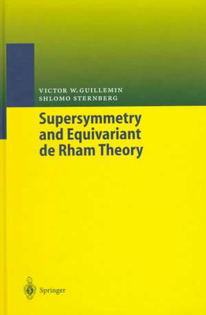 Supersymmetry and Equivariant de Rham Theory de Victor W. Guillemin