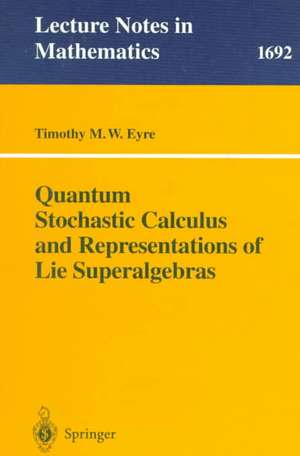 Quantum Stochastic Calculus and Representations of Lie Superalgebras de Timothy M.W. Eyre