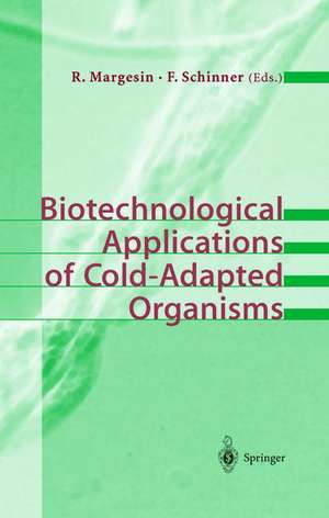 Biotechnological Applications of Cold-Adapted Organisms de Rosa Margesin