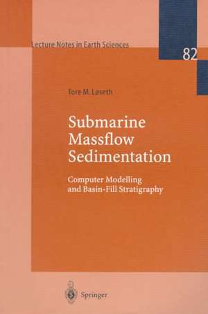 Submarine Massflow Sedimentation: Computer Modelling and Basin-Fill Stratigraphy de Tore M. Loseth