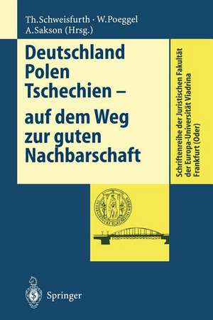 Deutschland Polen Tschechien — auf dem Weg zur guten Nachbarschaft de Theodor Schweisfurth