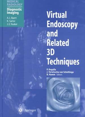 Virtual Endoscopy and Related 3D Techniques de P. Rogalla