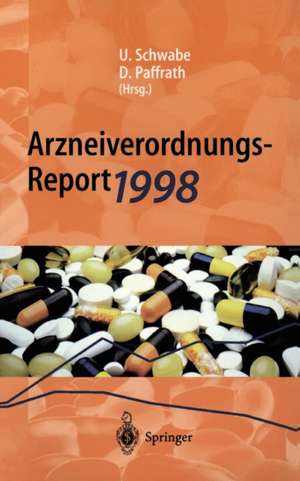 Arzneiverordnungs-Report 1998: Aktuelle Daten, Kosten, Trends und Kommentare de Ulrich Schwabe