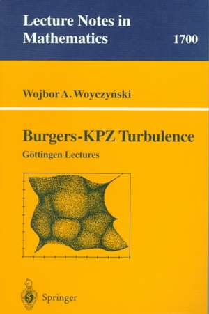 Burgers-KPZ Turbulence: Göttingen Lectures de Wojbor A. Woyczynski