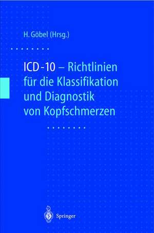 ICD-10 - Richtlinien für die Klassifikation und Diagnostik von Kopfschmerzen de Hartmut Göbel