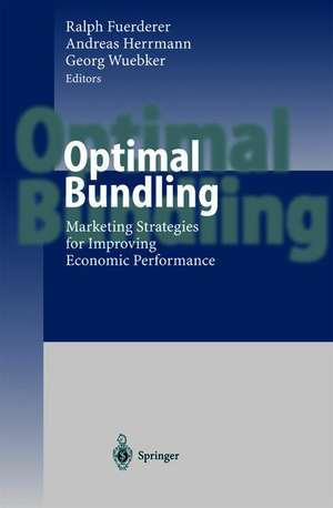 Optimal Bundling: Marketing Strategies for Improving Economic Performance de Ralph Fuerderer