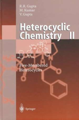 Heterocyclic Chemistry: Volume II: Five-Membered Heterocycles de Radha R. Gupta