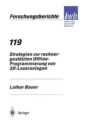 Strategien zur rechnergestützten Offline-Programmierung von 3D-Laseranlagen de Lothar Bauer