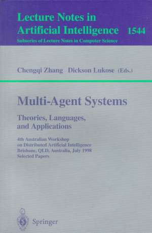 Multi-Agent Systems. Theories, Languages and Applications: 4th Australian Workshop on Distributed Artificial Intelligence, Brisbane, QLD, Australia, July 13, 1998, Proceedings de Chengqi Zhang