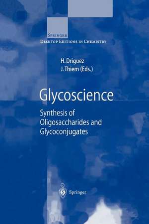 Glycoscience: Synthesis of Oligosaccharides and Glycoconjugates de Hugues Driguez