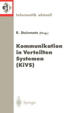 Kommunikation in Verteilten Systemen (KiVS): 11. ITG/GI-Fachtagung. Darmstadt, 2.-5. März 1999 de Ralf Steinmetz