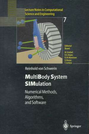 MultiBody System SIMulation: Numerical Methods, Algorithms, and Software de Reinhold von Schwerin